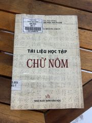 Tài liệu học tập Chữ Nôm – Nguyễn Hoàng Thân (NXB Văn Học) - ảnh 1