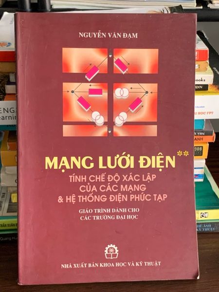 Mạng lưới điện: Tính chế độ xác lập của các mạng &amp; hệ thống điện phức tạp – Nguyễn Văn Đạm