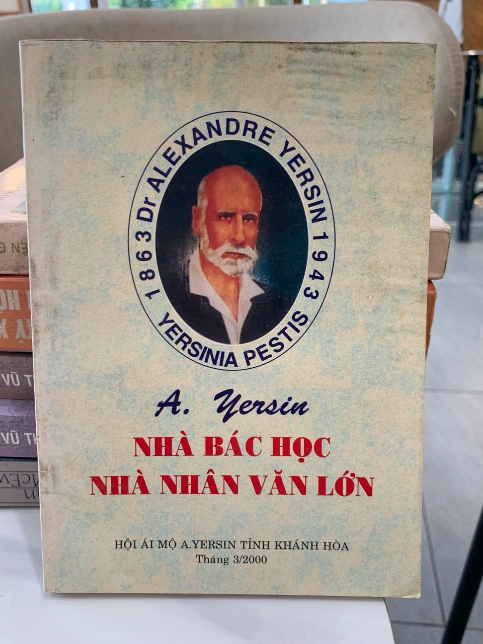 A.Yersin -Nhà bác học,nhà nhân văn lớn -Hội ái mộ A. Yersin Tỉnh Khánh Hoà