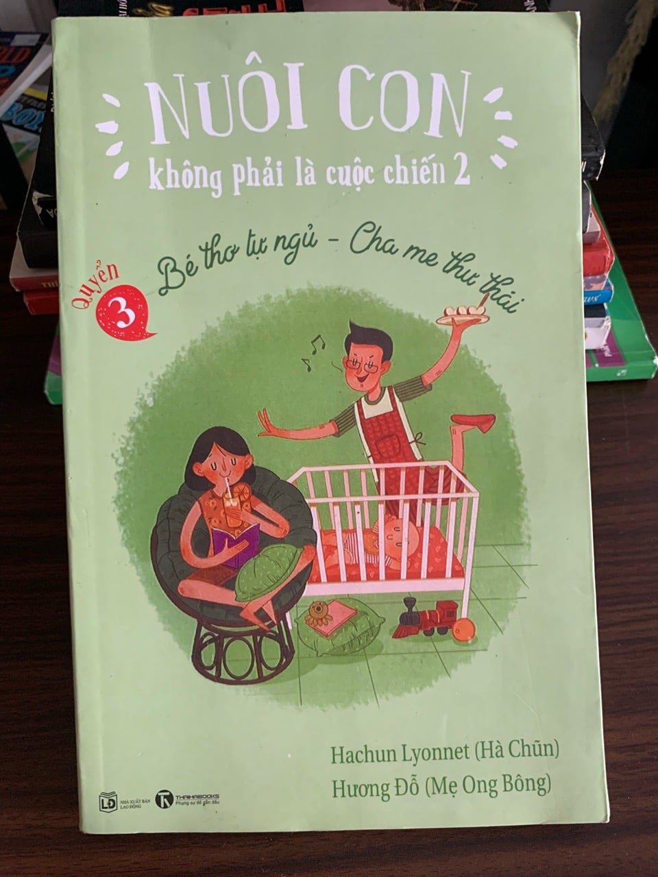 Nuôi con không phải là cuộc chiến 2 (Quyển 3: Bé thơ tự ngủ – Cha mẹ thư thái) – Hachun Lyonnet, Hương Đỗ
