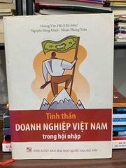 Tinh thần doanh nghiệp Việt Nam trong hội nhập — Hoàng Văn Hải, Nguyễn Đăng Minh, Nhâm Phong Tuân - ảnh 1
