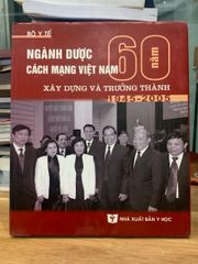 Ngành dược cách mạng Việt Nam 60 năm xây dựng và trưởng thành - ảnh 1