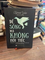 Để sống mà không hối tiếc- Fujimaki Yukio - ảnh 1