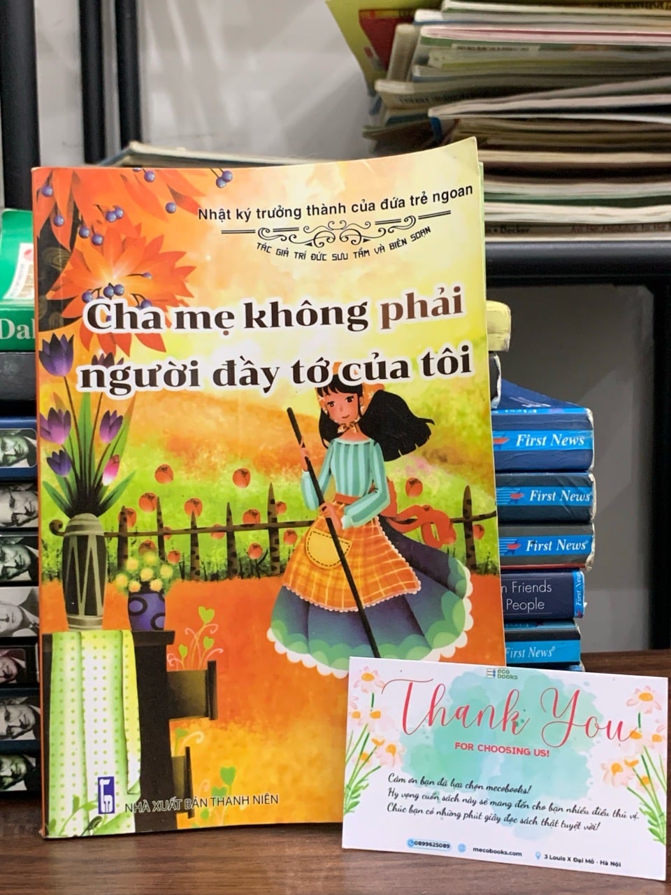 Cha mẹ không phải đầy tớ của tôi- Nhật ký trưởng thành của đứa trẻ ngoan