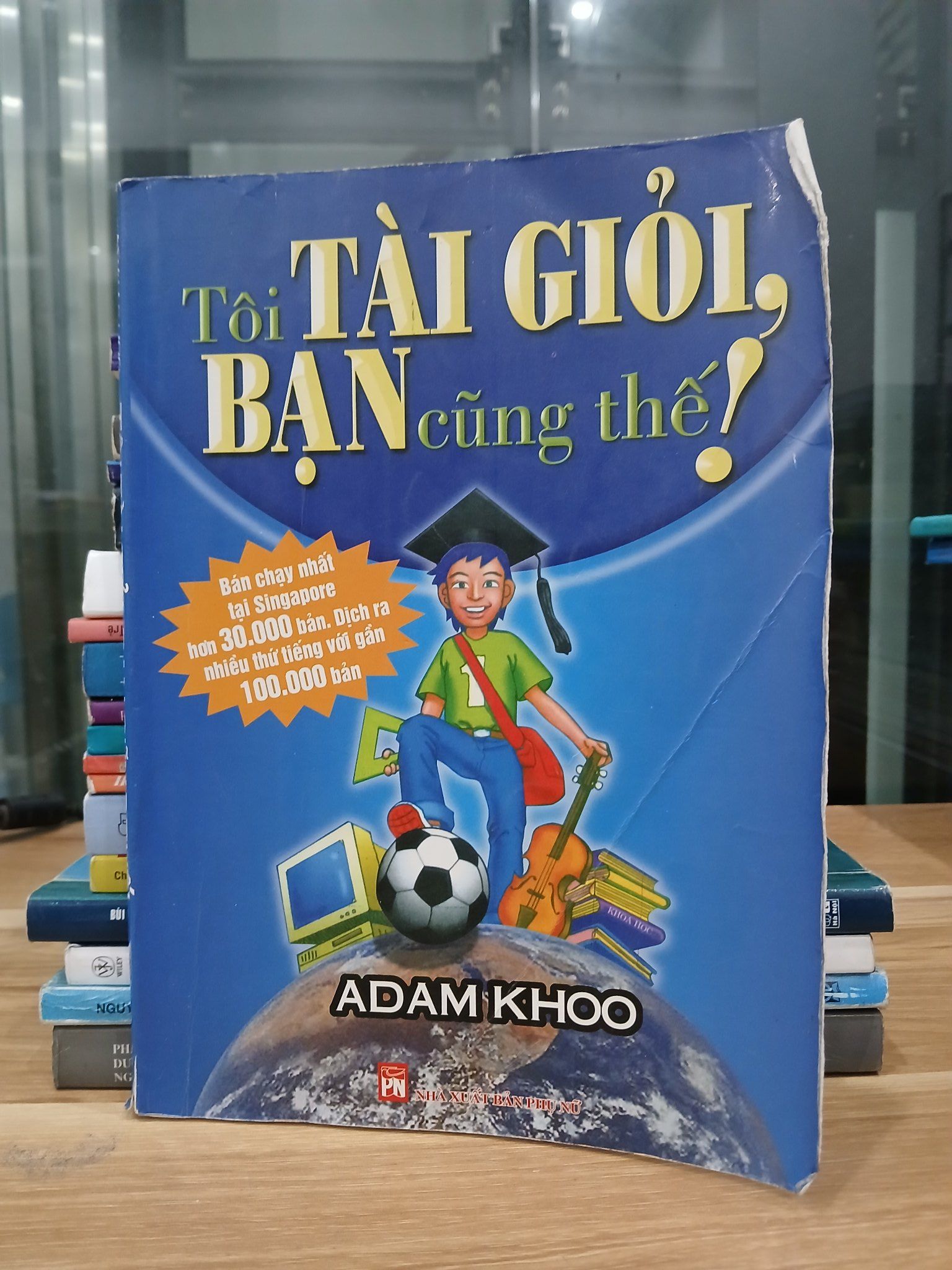 Tôi tài giỏi, bạn cũng thế! – Adam Khoo (bản 1)