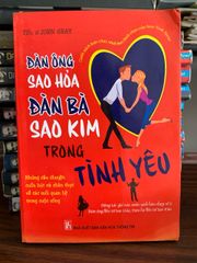 Đàn ông sao hoả, đàn bà sao kim trong tình yêu- John Gray - ảnh 1