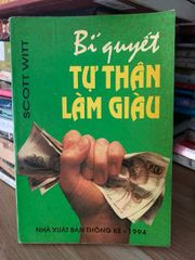 Bí quyết tự thân làm giàu -Scott Witt - ảnh 1