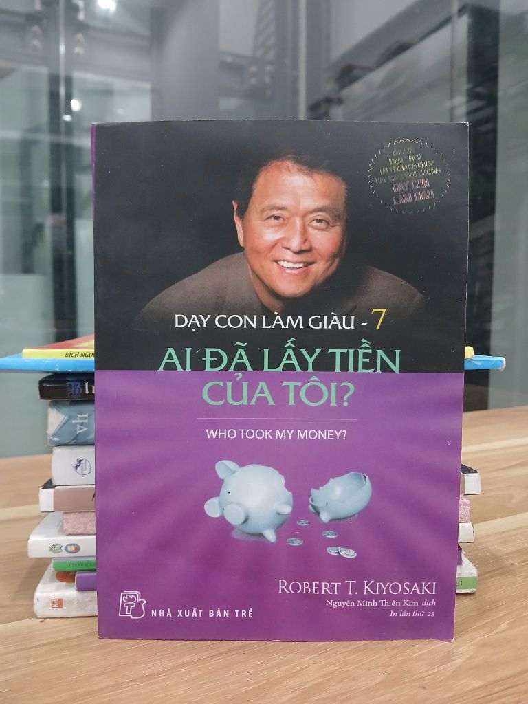 Dạy con làm giàu 7: Ai đã lấy tiền của tôi