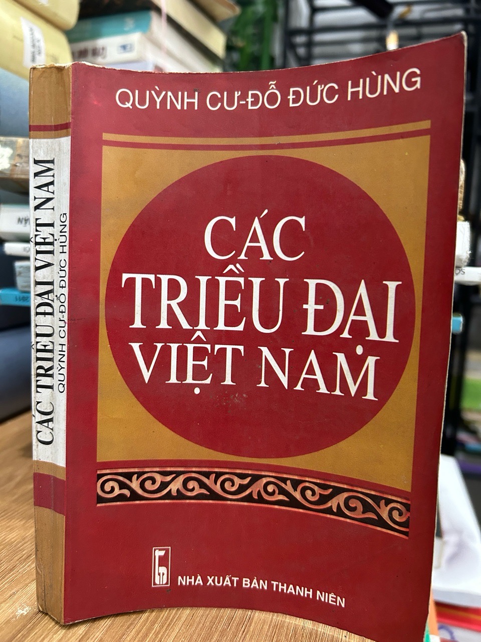 Các Triều Đại Việt Nam - Lịch Sử Dân Tộc Từ Hùng Vương Đến Nhà Nguyễn