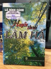 Huyền Thoại Lâm Hà (Bút ký) – Lê Đình Cánh - ảnh 1
