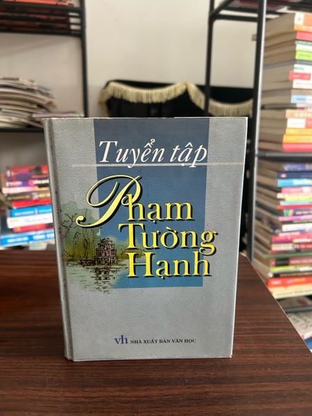 Tuyển tập Phạm Tường Hạnh- NXB VĂN HỌC
