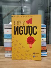 Tư duy ngược – Nguyễn Anh Dũng - ảnh 1