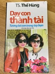 Tương lai con trong tay bạn – Dạy con thành tài — Thế Hùng - ảnh 2