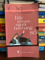 Hãy trở thành người bán hàng số 1 (The Greatest Salesman in the World) – Og Mandino - ảnh 2