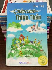 Chắp cánh thiên thần – Tập 1 – Duy Tuệ - ảnh 1