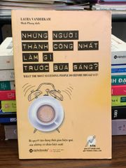 Những người thành công nhất làm gì trước bữa sáng? – Laura Vanderkam - ảnh 1