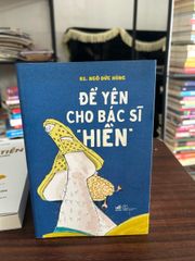Để yên cho bác sĩ “hiền”- BS Ngô Đức Hùng - ảnh 1
