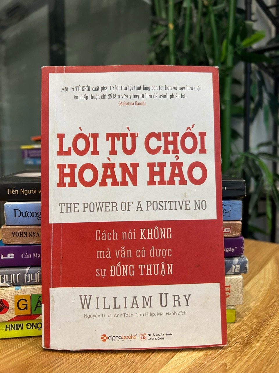 Lời từ chối hoàn hảo (The Power of a Positive No) – William Ury