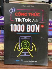 Công thức TikTok Ads 1000 đơn — Phạm Minh Quân - ảnh 1