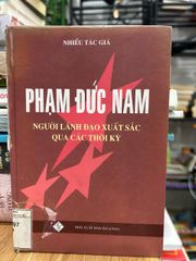 Phạm Đức Nam: Người Lãnh Đạo Xuất Sắc Qua Các Thời Kỳ - ảnh 1