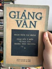 Giảng Văn (Tập 1): Phân Tích Tác Phẩm & Trao Đổi Ý Kiến Về Dạy Văn Trong Nhà Trường - Trường ĐHSP TP.HCM - Khoa Ngữ Văn - Trường Đại học Sư phạm TP. Hồ Chí Minh - ảnh 1
