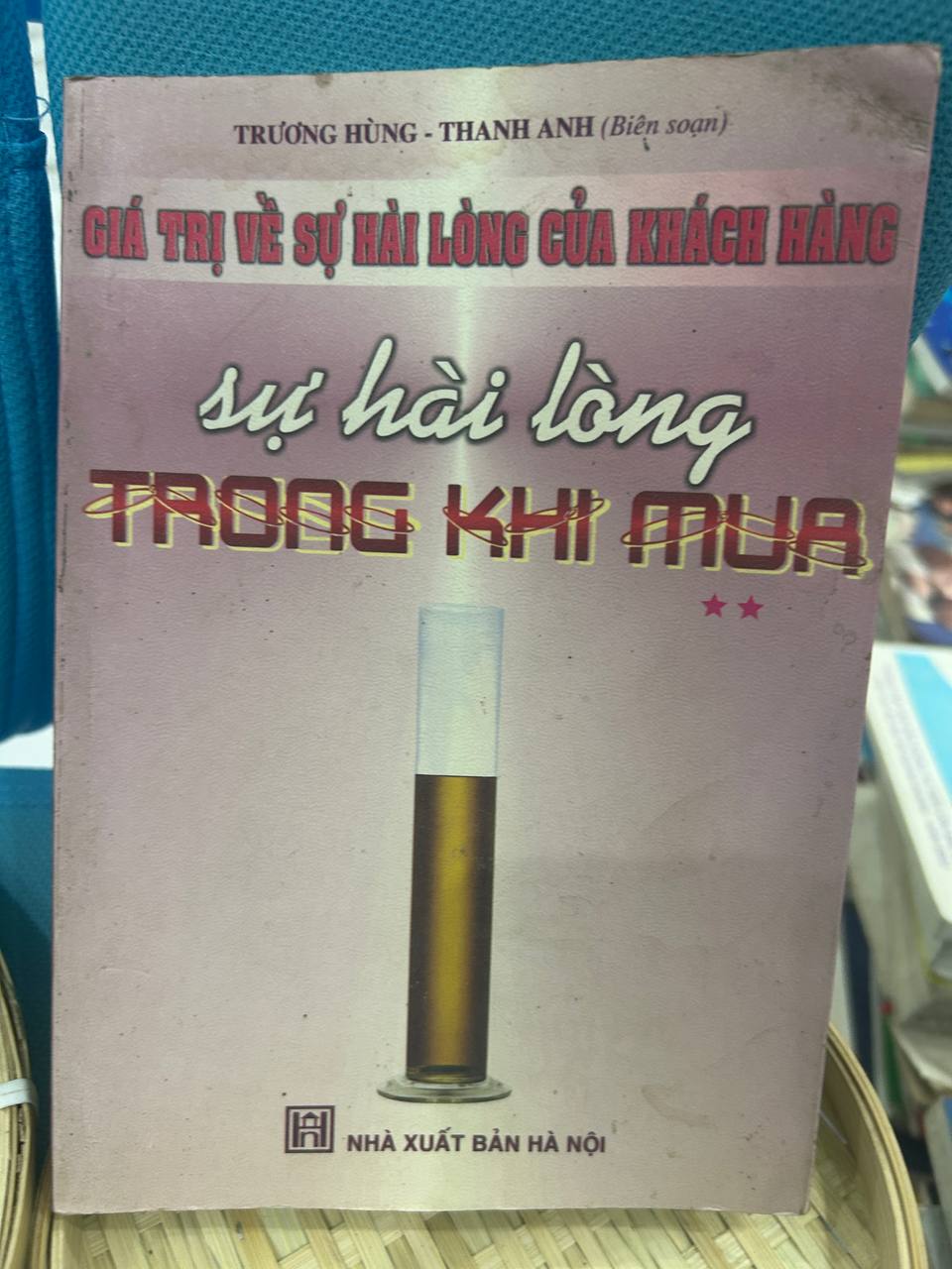 Giá Trị Về Sự Hài Lòng Của Khách Hàng (Tập: Sự Hài Lòng Trong Khi Mua) - Trương Hùng, Thanh Anh