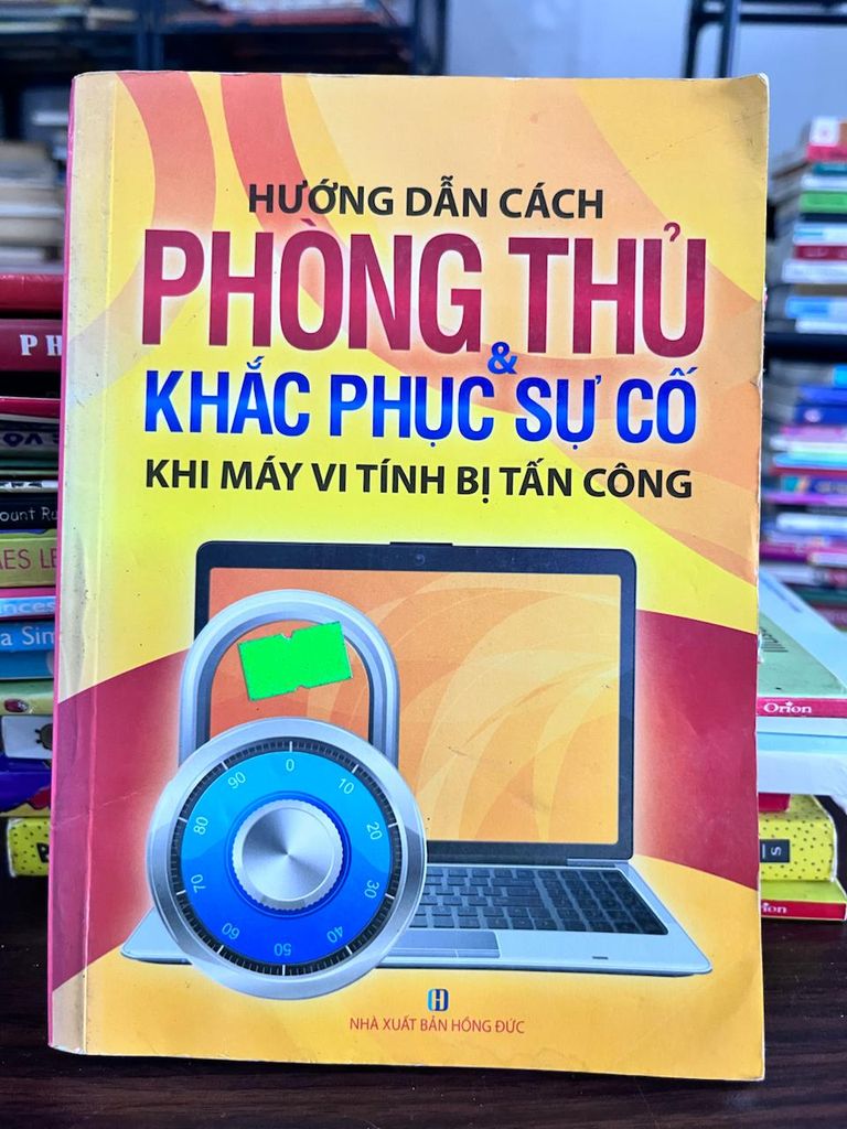 Hướng Dẫn Cách Phòng Thủ & Khắc Phục Sự Cố Khi Máy Vi Tính Bị Tấn Công - Không rõ