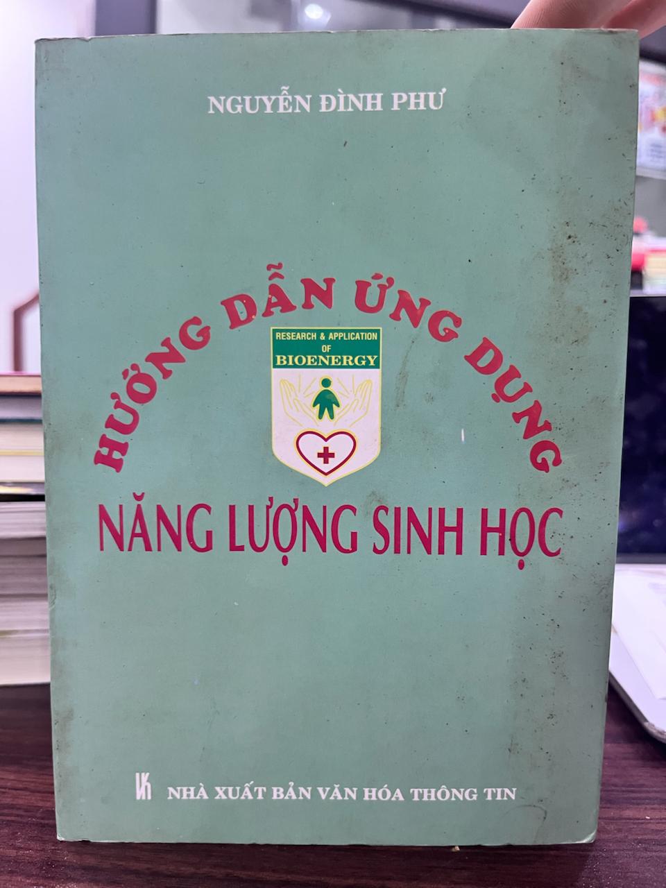 Hướng Dẫn Ứng Dụng Năng Lượng Sinh Học - Nguyễn Đình Phư - Nguyễn Đình Phư
