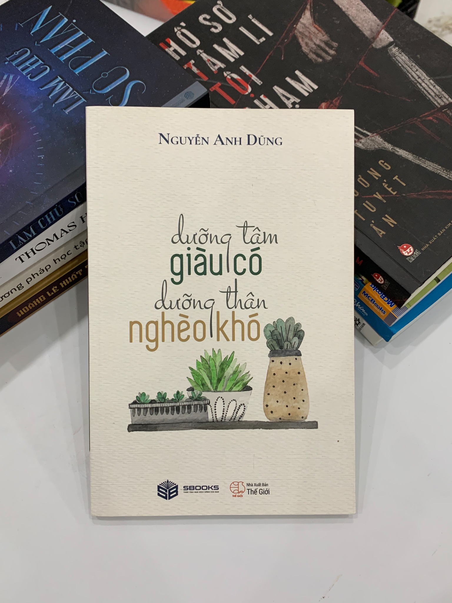 Dưỡng Tâm Giàu Có - Dưỡng Thân Nghèo Khó - Nguyễn Anh Dũng