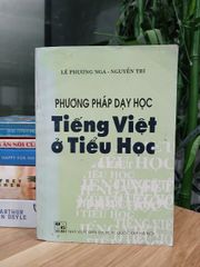 Phương pháp dạy học Tiếng Việt ở tiểu học – Lê Phương Nga, Nguyễn Trí - ảnh 1