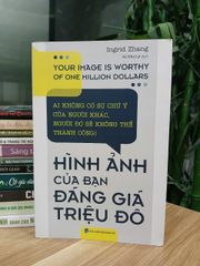 Your Image is Worthy of One Million Dollars (Hình ảnh của bạn đáng giá triệu đô) – Ingrid Zhang - ảnh 5