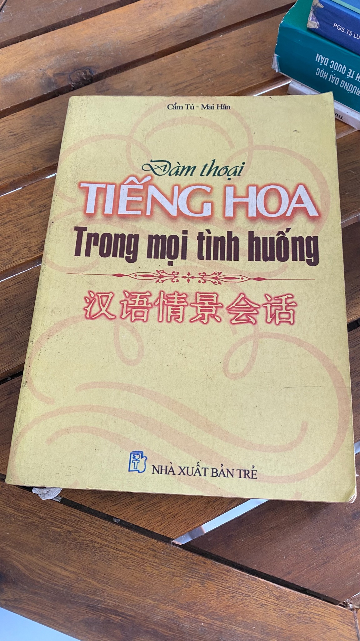 ĐÀM THOẠI TIẾNG HOA TRONG MÔI TRƯỜG TÌNH HUỐNG  Tác giả: Cẩm Tú