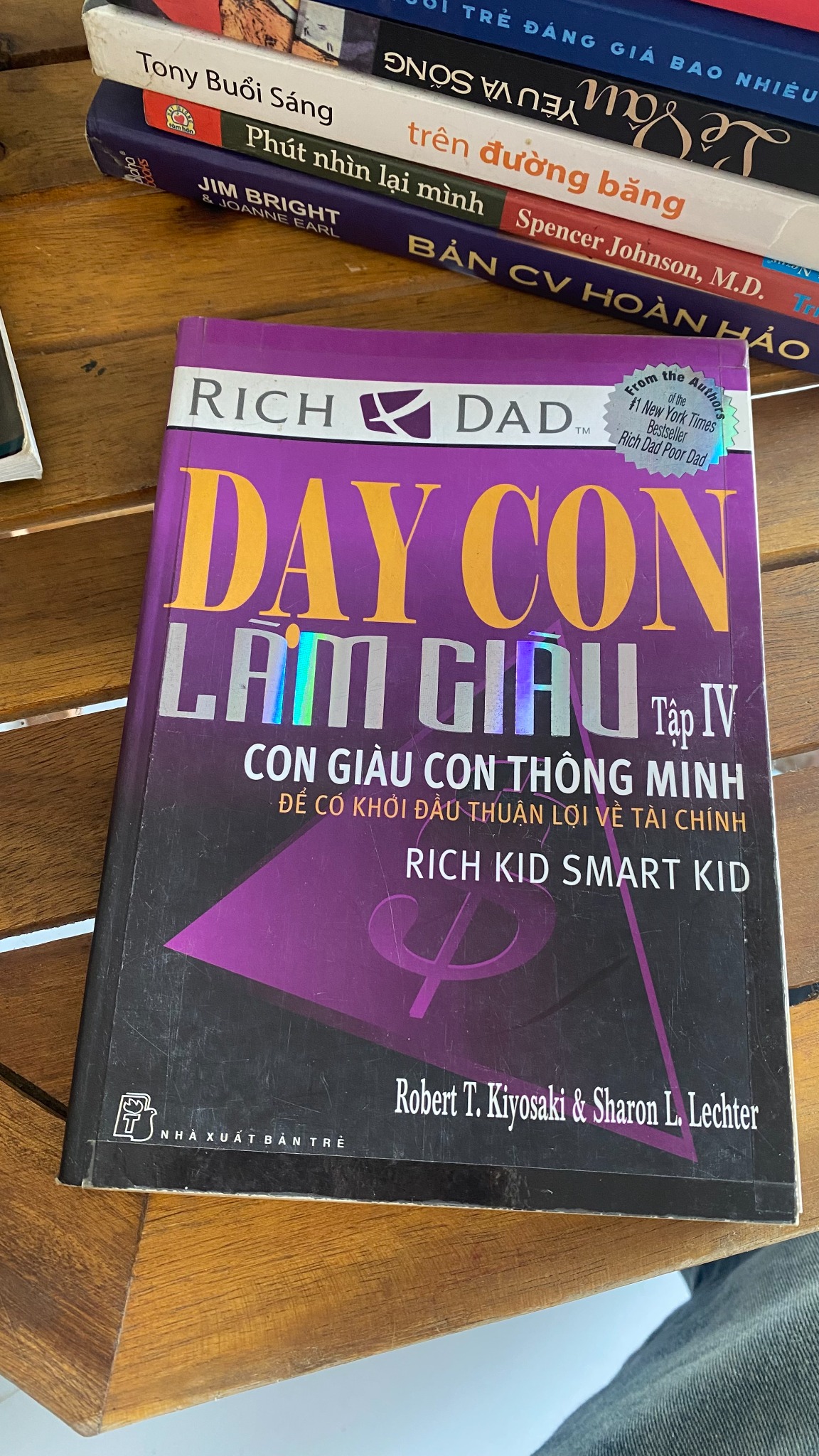 Dạy Con Làm Giàu - Tập 4: Con Giàu Con Thông Minh - Robert T. Kiyosaki & Sharon L. Lechter