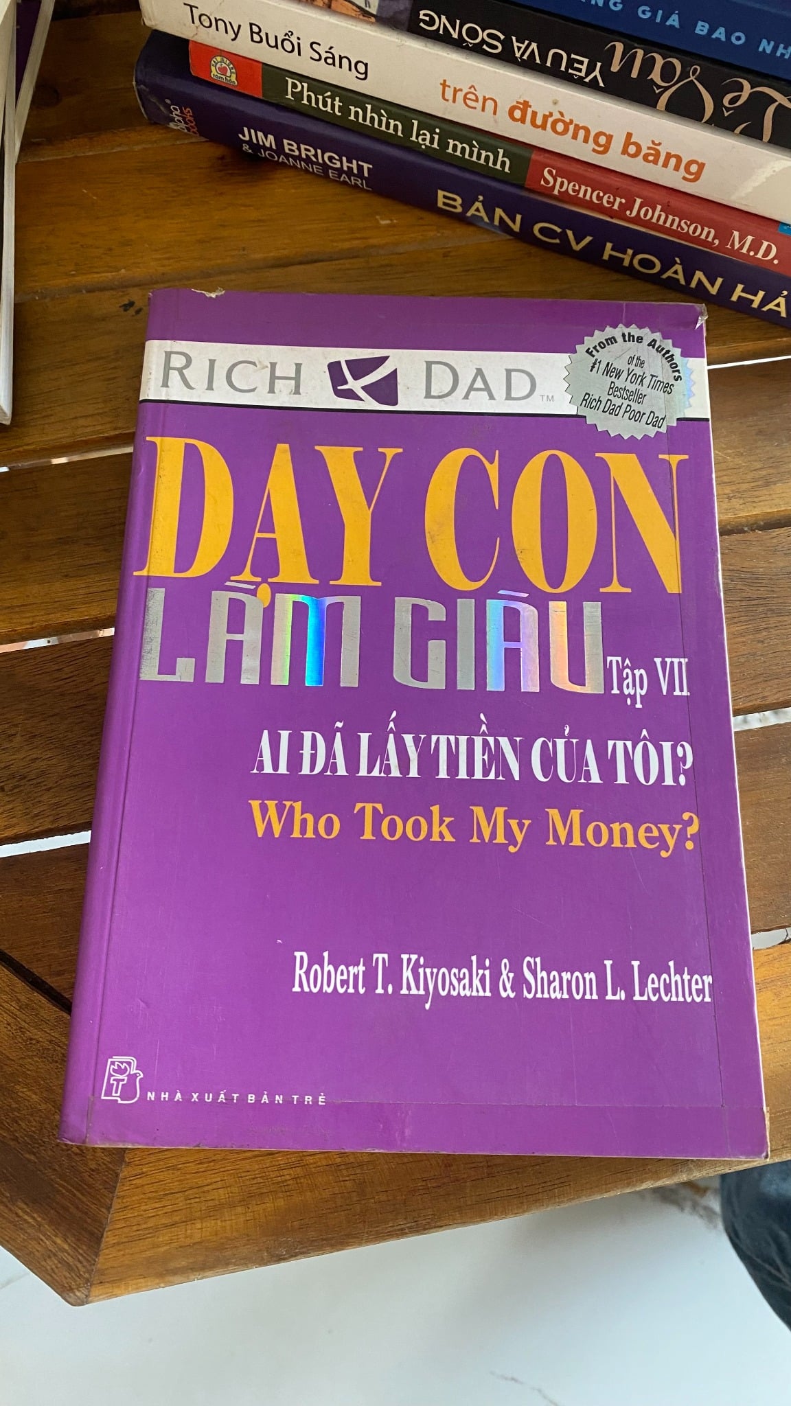Dạy Con Làm Giàu - Tập 7: Ai Đã Lấy Tiền Của Tôi? - Robert T. Kiyosaki & Sharon L. Lechter