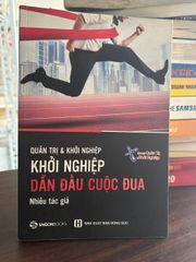 Khởi Nghiệp Dẫn Đầu Cuộc Đua - Nhiều Tác Giả - Nhiều tác giả - ảnh 1