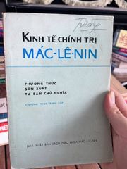 Kinh Tế Chính Trị Mác - Lênin: Phương Thức Sản Xuất Tư Bản Chủ Nghĩa (Chương Trình Trung Cấp) - Nhiều tác giả (theo chương trình Mác-Lênin) - ảnh 1