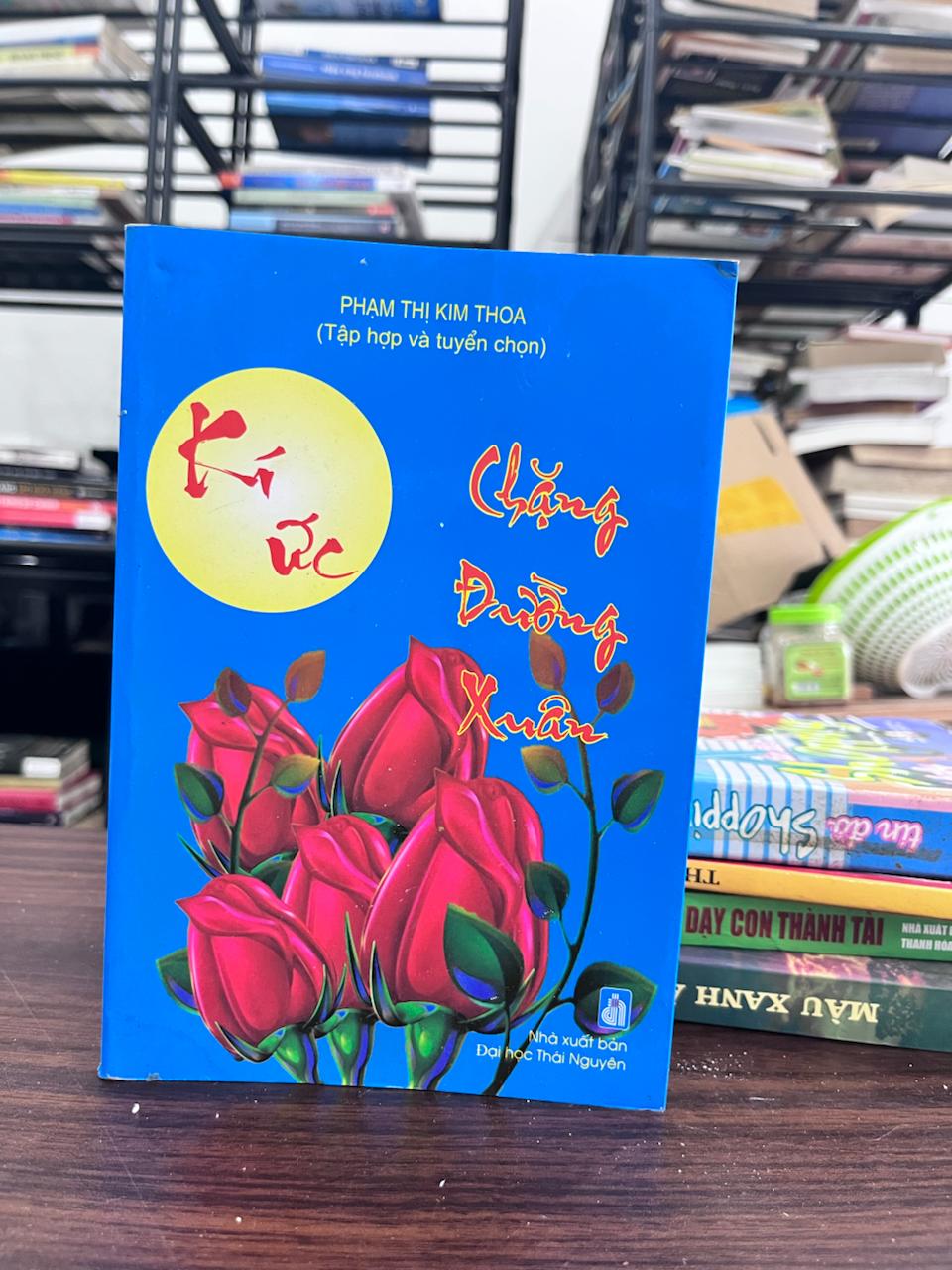 Kí Ức Chặng Đường Xuân - Phạm Thị Kim Thoa - Phạm Thị Kim Thoa