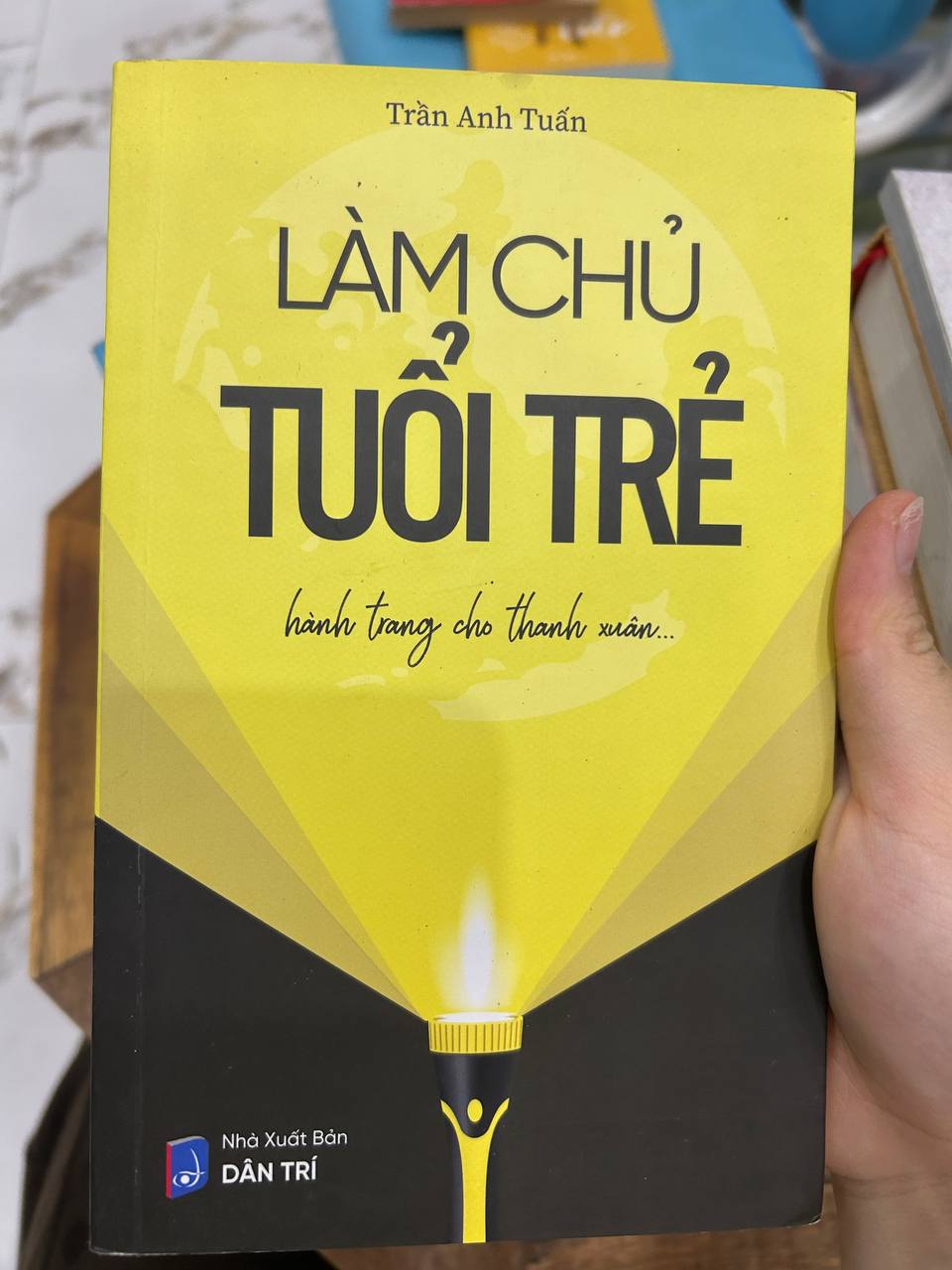 Làm Chủ Tuổi Trẻ - Trần Anh Tuấn - Trần Anh Tuấn