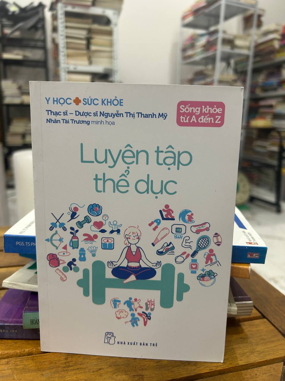 Luyện Tập Thể Dục - Nguyễn Thị Thanh Mỹ - Nguyễn Thị Thanh Mỹ