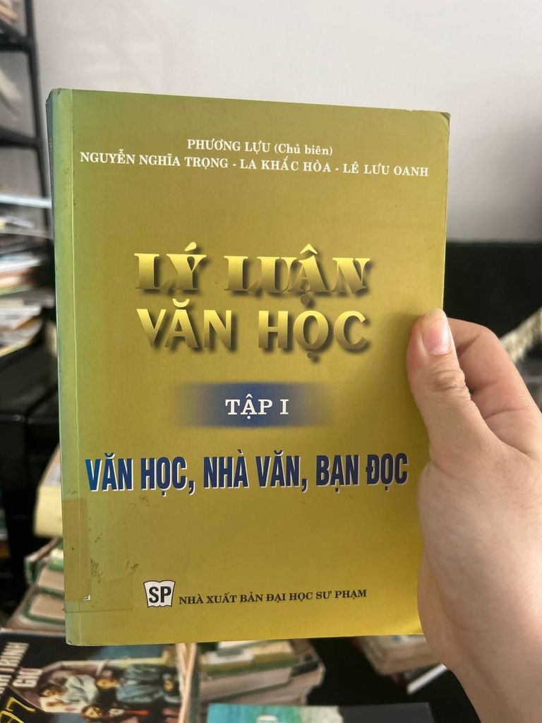 Lý Luận Văn Học: Tập I - Văn Học, Nhà Văn, Bạn Đọc - Phương Lựu (Chủ biên)