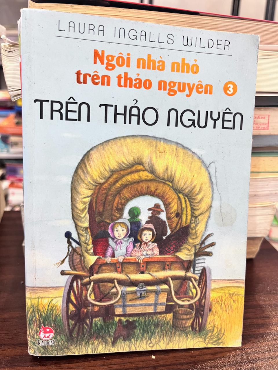 Ngôi Nhà Nhỏ Trên Thảo Nguyên 3 - Laura Ingalls Wilder - Laura Ingalls Wilder