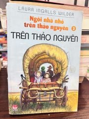 Ngôi Nhà Nhỏ Trên Thảo Nguyên 3 - Laura Ingalls Wilder - ảnh 1