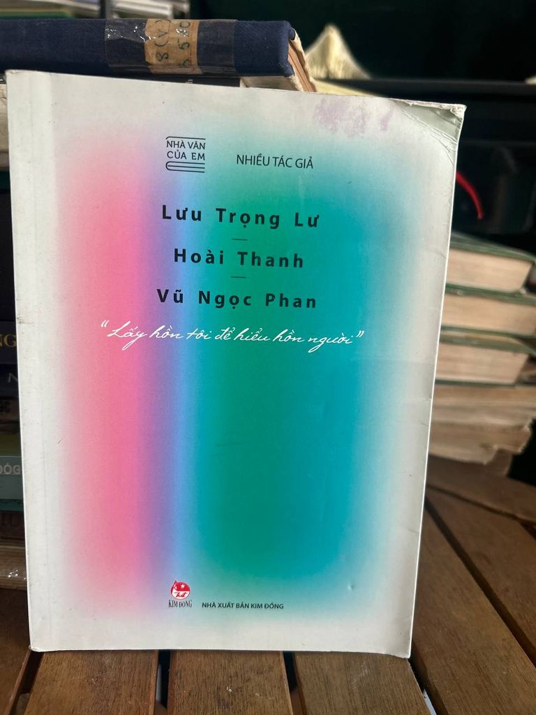 Nhà Văn Của Em - Lưu Trọng Lư, Hoài Thanh, Vũ Ngọc Phan