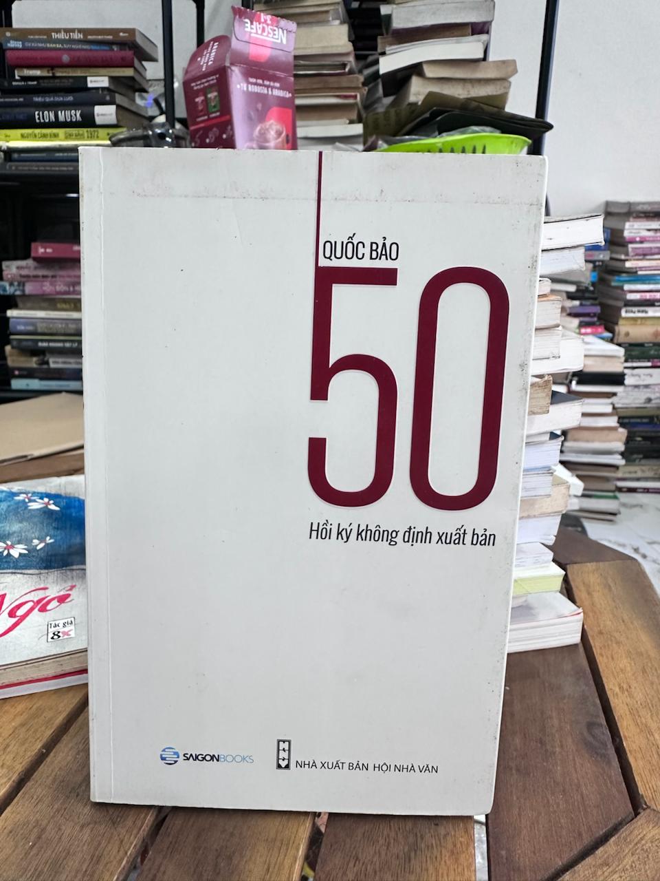 Quốc Bảo 50 - Hồi ký không định xuất bản - Quốc Bảo