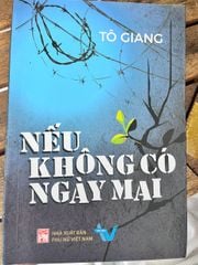 Sách Nếu Không Có Ngày Mai - Tô Giang - ảnh 1