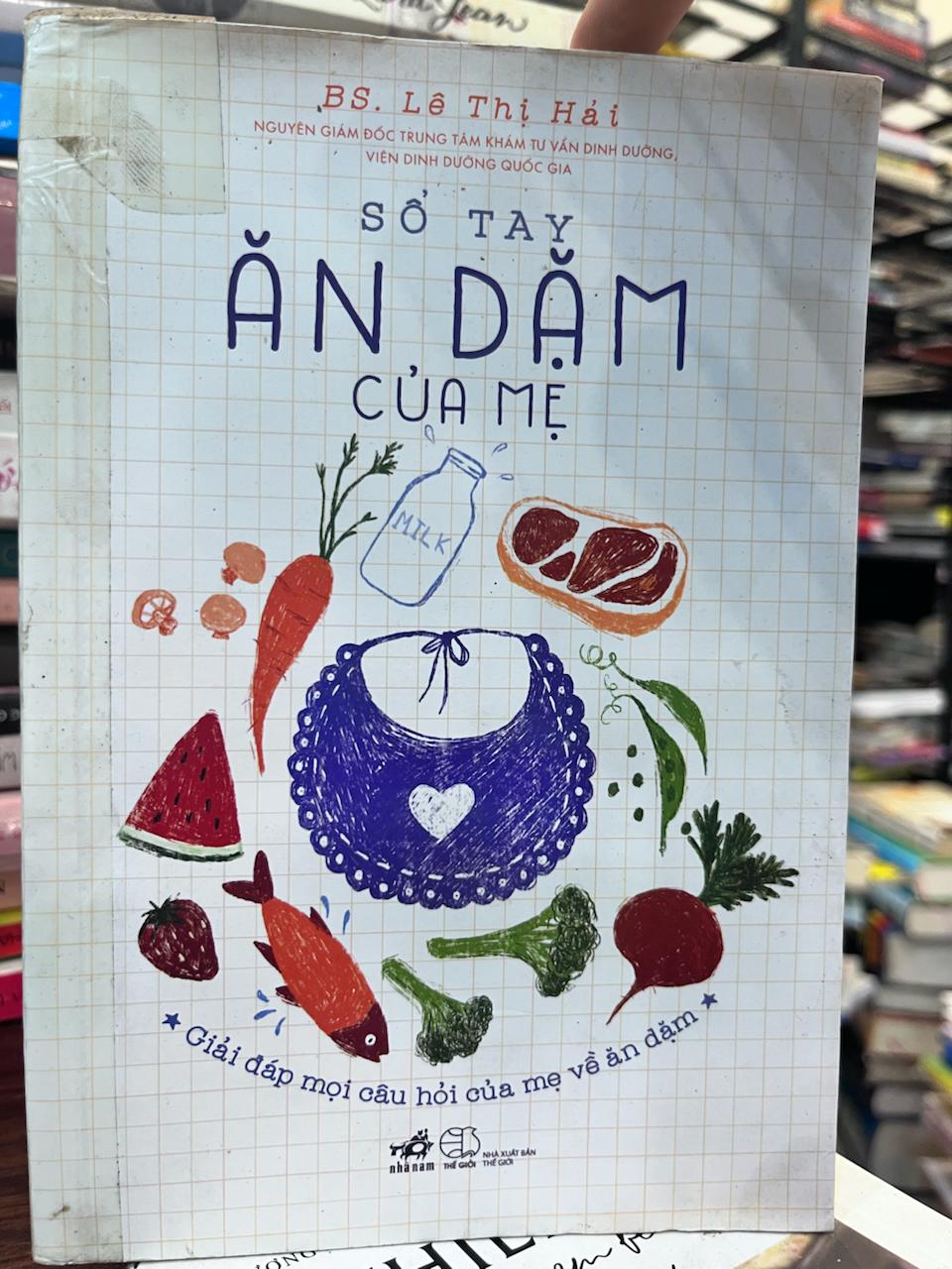 Sổ Tay Ăn Dặm Của Mẹ - BS. Lê Thị Hải - BS. Lê Thị Hải