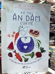Sổ Tay Ăn Dặm Của Mẹ - BS. Lê Thị Hải - BS. Lê Thị Hải - ảnh 1