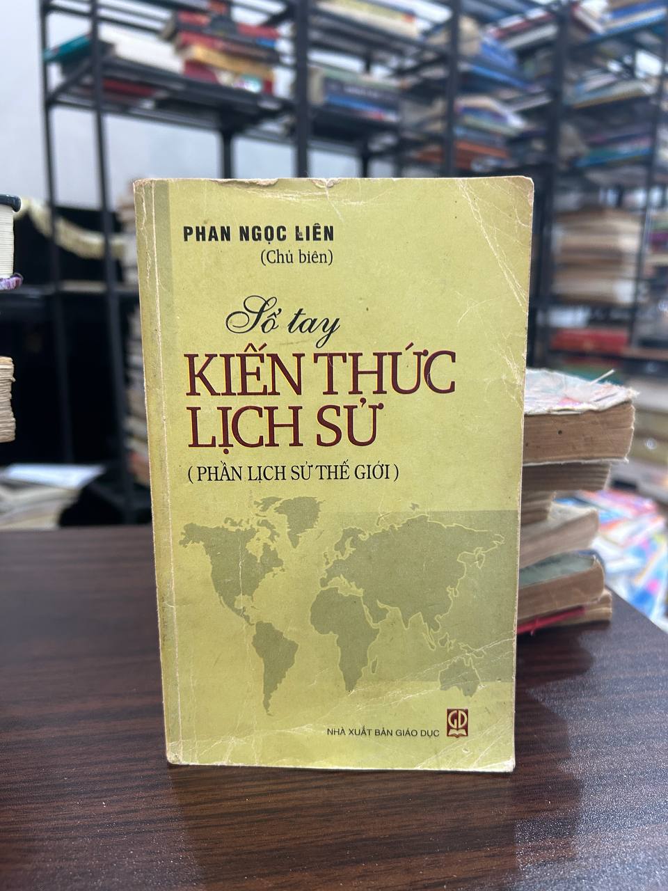Sổ tay Kiến thức Lịch sử (Phần Lịch sử Thế giới) - Phan Ngọc Liên (Chủ biên)
