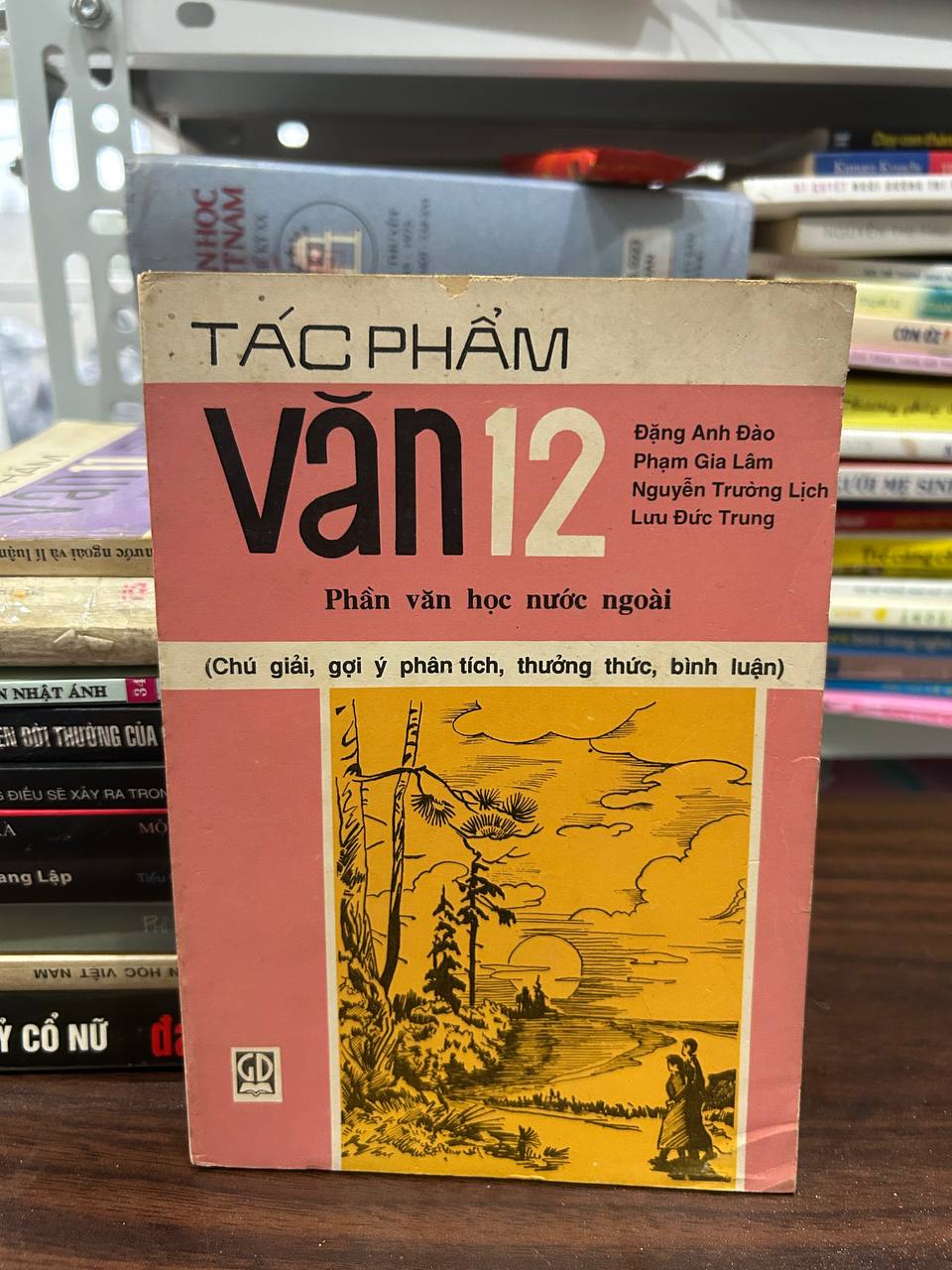 Tác Phẩm Văn 12 - Đặng Anh Đào, Phạm Gia Lâm, Nguyễn Trường Lịch, Lưu Đức Trung - Đặng Anh Đào, Phạm Gia Lâm, Nguyễn Trường Lịch, Lưu Đức Trung