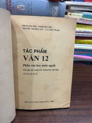 Tác Phẩm Văn 12 - Đặng Anh Đào, Phạm Gia Lâm, Nguyễn Trường Lịch, Lưu Đức Trung - Đặng Anh Đào, Phạm Gia Lâm, Nguyễn Trường Lịch, Lưu Đức Trung - ảnh 4